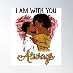 i am with you always poster on white background, featuring two black women embracing each other