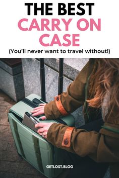 the best carry on case you'll never want to travel without - get lost blog