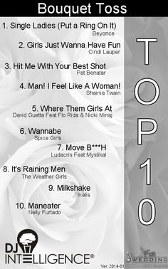 a poster with white roses on it and the words, bouquet toss top ten 1 girls just wanna have fun 3 hit me with your best shot 4 man