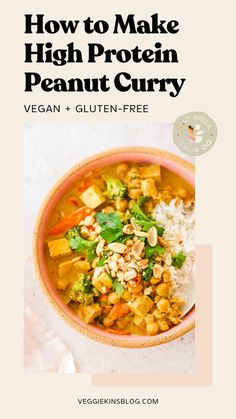 a bowl full of food with the title how to make high protein peanut curry on top