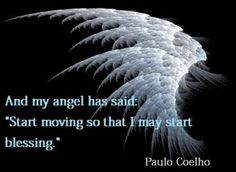 an angel wing with the words, and my angel has said start moving so that i may start blessing