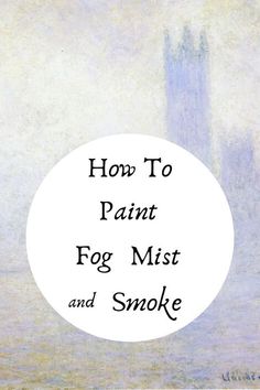 How to Paint Fog and Mist for Landscape Paintings and other transient effects - Art Studio Life Painting Step By Step, Oil Painting For Beginners, Oil Painting Techniques, Acrylic Painting Tips, Acrylic Painting Tutorials