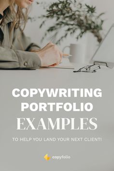 a woman sitting at a desk writing in front of a laptop with the title copywritering portfolio examples to help you land your next client