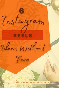 an orange and white photo with the text 6 instagramm reels ideas without face