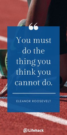 the quote you must do the thing you think you cannot't do