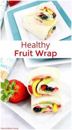 healthy fruit wrap with strawberries on the side