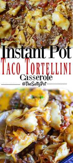 the instant pot taco tortelli casserole is ready to be eaten