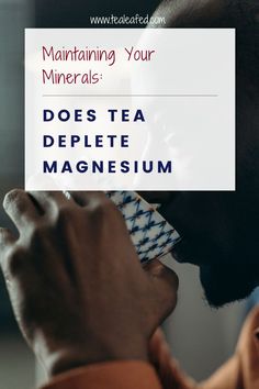 Ever wonder if that cup of tea is going to rob your body of essential minerals you need for a healthy life? If you're worried about your magnesium levels, and wondering if tea depletes magnesium, this article will help alleviate your concerns. Essential Minerals, The Tea, Cup Of Tea, Healthy Life, Wonder