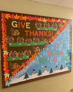 a bulletin board with the words give thanks to the holidays are coming