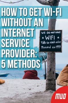 a sign that says how to get wi - fi without an internet service provided 5 method