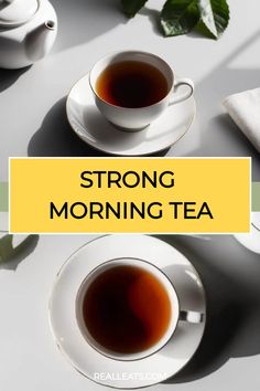 two cups of tea sitting next to each other on top of a white table with the words, strong morning tea