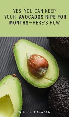 an avocado cut in half with the words yes, you can keep your avocados ripe for months - here's how