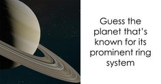 an image of saturn with the caption guess the planet that's known for its prominent ring system