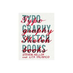 the typo graphic design sketch books by steve heller and julia talaroo