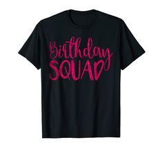 PRICES MAY VARY. Birthday Squad Party B-DAY Pink Birthday Gift T Shirt Birthday Squad T-Shirt Gift Idea For Your Lover, Friend and Family Lightweight, Classic fit, Double-needle sleeve and bottom hem Pink Birthday, B Day, Branded T Shirts, Birthday Gift, Top Styles, Fashion Branding, Birthday Gifts, T Shirts, Birthday