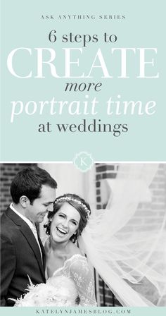 a bride and groom with the text 6 steps to create more portrait time at wedding