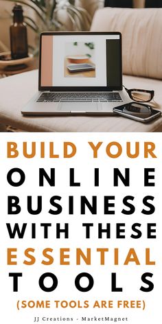 a laptop computer sitting on top of a table with the words build your online business with these essential tools