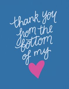 a thank you from the bottom of my heart on a blue background with white lettering