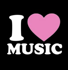 the words i love music are written in white on a black background with a pink heart