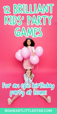 Two girls in party outfits with balloons. Text: 12 Brilliant Kids' party games for an epic birthday party at home Party Game Kids Birthday, Cheap Birthday Party Activities, Indoor Birthday Party Games For Kids Age 7, Ballet Party Games, Toddler Birthday Party Games Indoor, Girl Party Games Kids, Simple Kids Party Games, Hello Kitty Party Games Activities, Spring Class Party Games