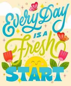 a poster with the words every day is a fresh start