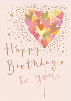 a happy birthday to you card with hearts and confetti in the shape of a heart