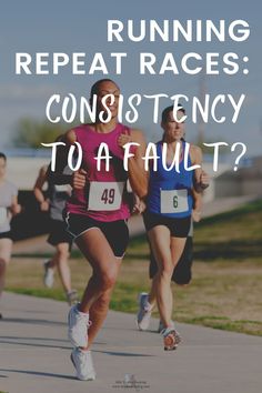 people running down a sidewalk with the words running repeat races constistency to a fault