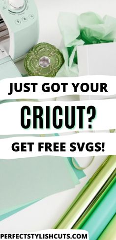 the words, just got your cricut? get free svg's