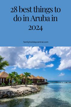 the best things to do in aruban, with text overlay that reads 28 best