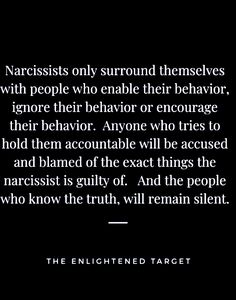 a quote on narcissists only surround themselves with people who enable their behavior