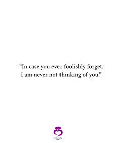 an image of a quote that says i'm case you ever foolishly forget