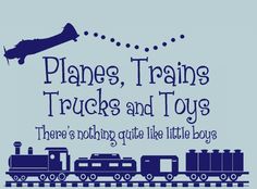 a train wall decal that says planes, trains and toys there's nothing quite like little boys