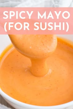 an orange sauce in a white bowl with the words spicy mayo for sushi above it