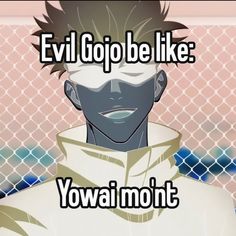 an anime character with the words evil gop be like yowai moint