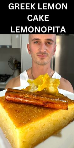 a man holding a plate with some food on it and the caption reads greek lemon cake lemonopita