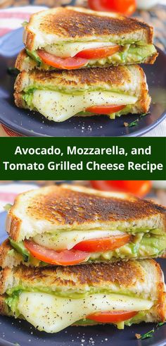 avocado, mozzarella, and tomato grilled cheese recipe on toasted bread