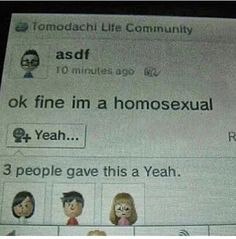 the text on the cell phone says, asdf if fine i'm a homosexualityexual yeah people gave this a yeah