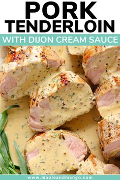 pork tenderloin with dijon cream sauce is shown on a white platter