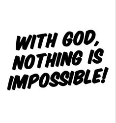 the words with god, nothing is impossible in black ink on a white paper background