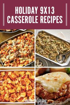 four different casserole dishes with the words holiday 9x13 casserole recipes