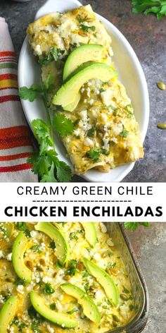 two pictures with different types of food in them and the words creamy green chile chicken enchiladas