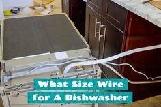 what size wire for a dishwasher is in the middle of being installed?