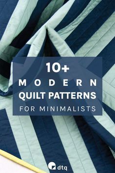 an image of a quilt with the words 10 modern quilt patterns for minimalists on it