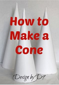 three white cones with the words how to make a cone