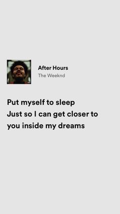 the text reads, put my self to sleep just so i can get closer to you inside my dreams