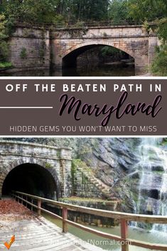 a bridge over a river with the words off the beaten path in maryland hidden gems you won't want to miss