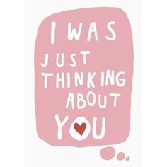 i was just thinking about you quote on pink background with red heart in speech bubble