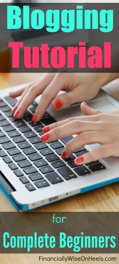 a woman typing on her laptop with the text blogging tutor for complete beginners