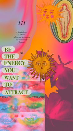 a poster with the words be the energy you want to attract and an image of a sun