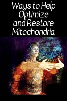 Mitochondrial Health, Dna Repair, 26 Years Old, Energy Medicine, Alternative Healing, 140 Pounds, Live Life To The Fullest, Lifestyle Change, Qi Gong